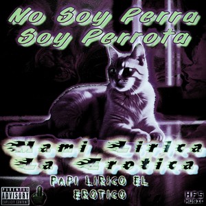 No Soy Perra, Soy Perrota (Explicit)