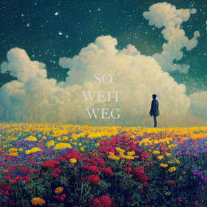So weit weg