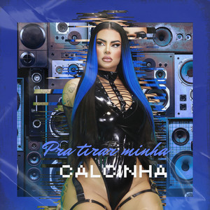 Pra Tirar Minha Calcinha (Explicit)