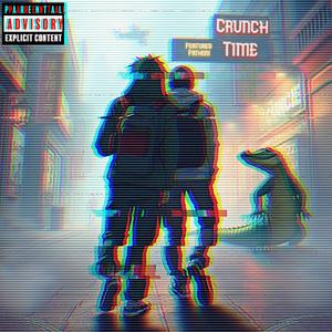 Crunch Time (feat. Fathom) [Explicit]