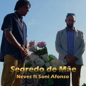 Neves Segredo de Mãe (feat. Soni Afonso)