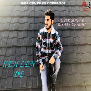 Keh Len De | Rishab Chadha | Aryan Chadha