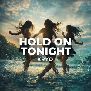 Hold on tonight