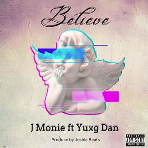 Believe (feat. J Monie) (Explicit)