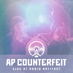 AP Counterfeit - Live at Radio Artifact (Explicit)