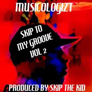 Skip To My Groove, Vol. 2 (feat. Skip The Kid) [Explicit]