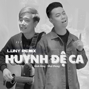 Huynh Đệ Ca (LUNY Remix)