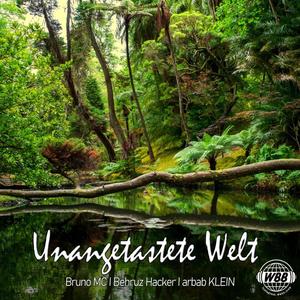 Unangetastete Welt (feat. Bruno MC, Behruz Hacker & arbab KLEIN)