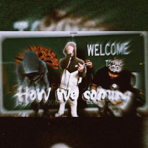 How we coming (feat. 92hunnit & lulbou) (Explicit)