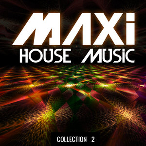 Maxi House Music – Collection 2