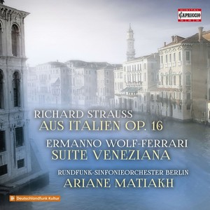 R. Strauss Aus Italien, Op. 16 - Wolf-Farrari Suite veneziano