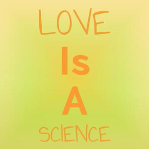 Love Is A Science