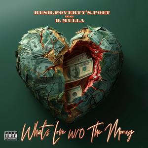 WHAT'S LOVE w/o THE MONEY (feat. D MULLA) (Explicit)