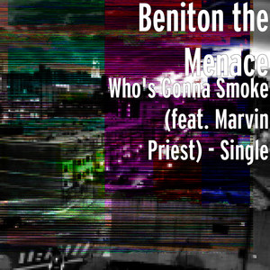 Who's Gonna Smoke (feat. Marvin Priest)