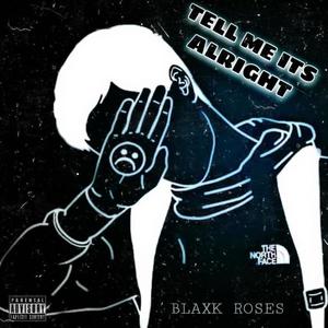 TELL ME ITS ALRIGHT (Explicit)
