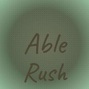 Able Rush