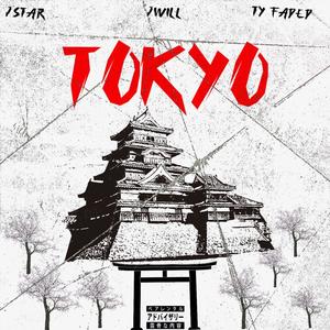 Tokyo (feat. Jstar & TyFaded) (Explicit)