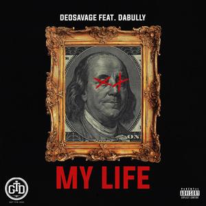 My Life (feat. Da Bully) [Explicit]