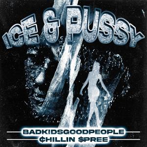 ICE & PUSSY (feat. Chillin Spree) [Explicit]