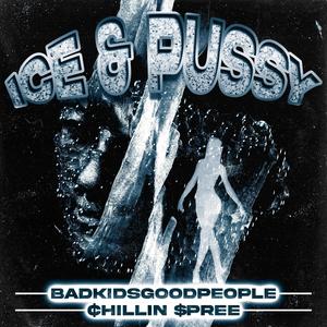 ICE & PUSSY (feat. Chillin Spree) (Explicit)