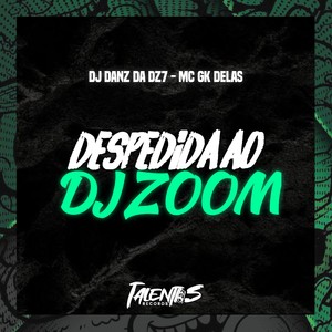 DESPEDIDA AO DJ ZOOM (Explicit)