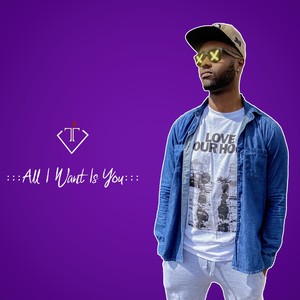 Tayh - All I Want Is You