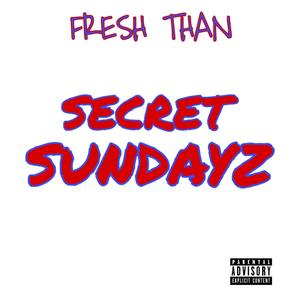 Secret Sundayz (Explicit)