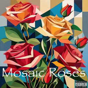 Mosaic Roses (Explicit)