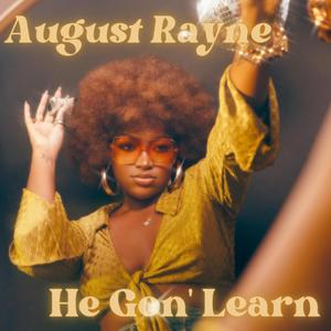 He Gon' Learn (Leave Me Be) (feat. Talented10th & Hay Nall Doe)