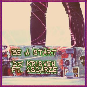Be a Start (feat. 2scarze)
