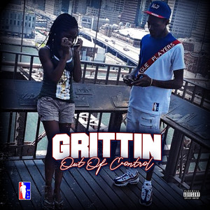 Grittin out of Control (Explicit)