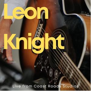 Leon Knight (Live Session from Coast Roads Studio) [Explicit]