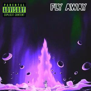 Fly Away (Explicit)