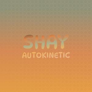 Shay Autokinetic