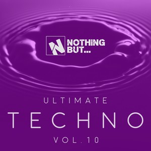 Nothing But... Ultimate Techno, Vol. 10