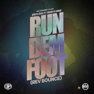 Run Dem Foot (Rev Bounce)