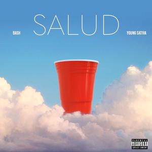 Salud (feat. Young Sativa) [Explicit]