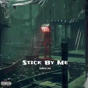 Stick By Me (Explicit)