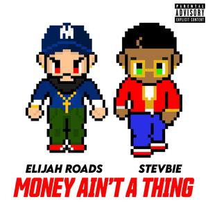 Money Ain't A Thing(feat. Stevbie) (Explicit)