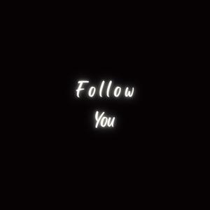 Follow You (Explicit)