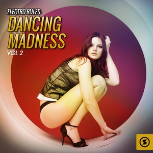 Electro Rules: Dancing Madness, Vol. 2