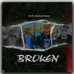 Broken (feat. Eminent bwoi)