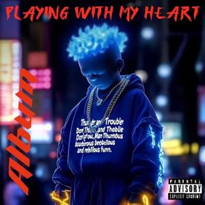 Playing With My Heart (Explicit)