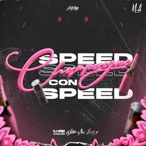 Champagne con Speed (feat. Luchito Dj, Dj Della & Dj Mago) [Remix]