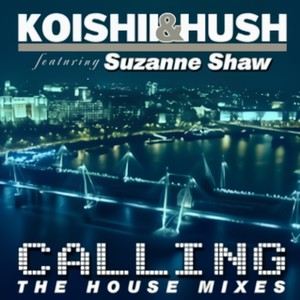 Calling Featuring Suzanne Shaw :The House Mixes(Single)