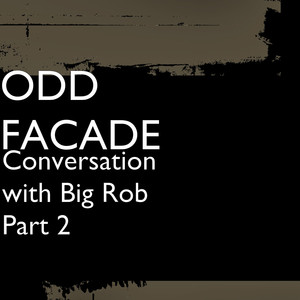 Conversation with Big Rob, Pt. 2 (Explicit)