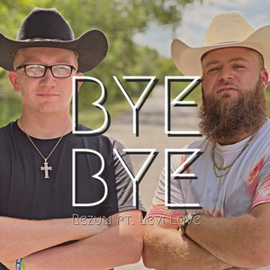 Bye Bye (feat. Levi Love)