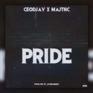 Pride (feat. MajTNC) (Explicit)