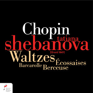 Chopin: Waltzes, Ecossaises, Barcarolle, Berceuse