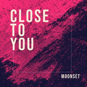 Close to You